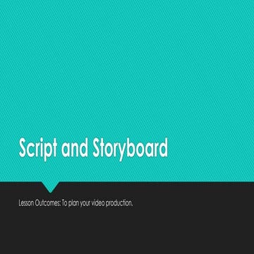 Script and storyboard