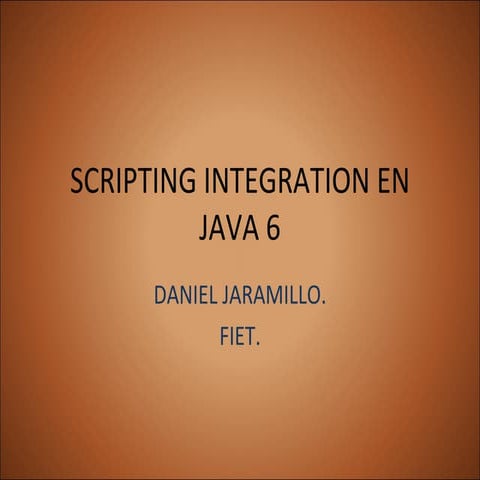 Scripting Integration en Java 6 - Daniel E. Jaramillo