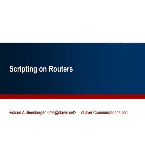 Scripting on Routers - NANOG 47