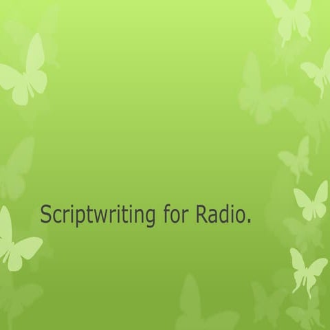 .Scriptwriting for radio