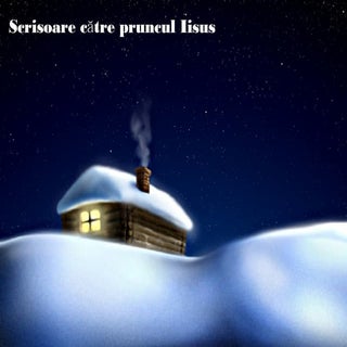 Scrisoare Catre Pruncul Isus