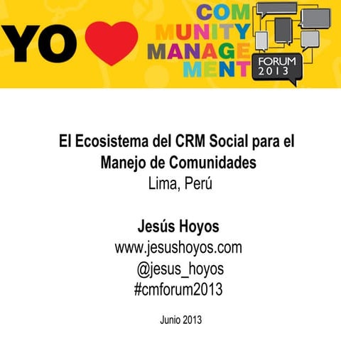 Social CRM y Comunidades - CM Forum 2013 Lima, Peru