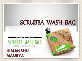 SALES PRESENTATION :- Scrubba  wash  bag