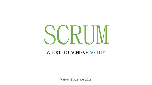 Scrum - a tool to achieve agility