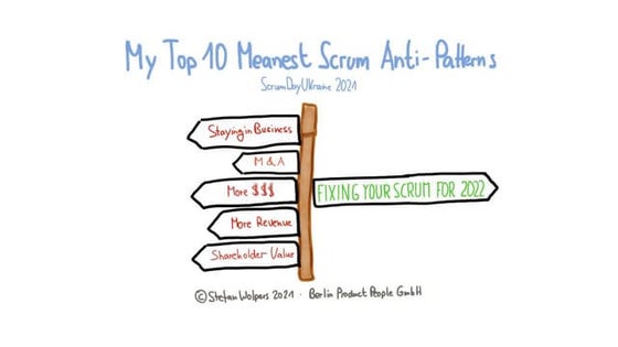 My Top Ten of the Meanest Scrum Anti-Patterns — ScrumDayUkraine 2021