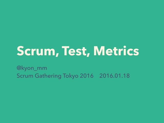 Scrum,Test,Metrics #sgt2016
