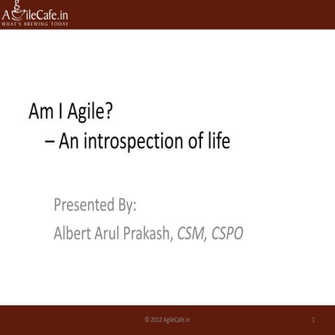 Scrum bangalore 12   march 7 2015 - albert arul prakash - am i agile - an int...