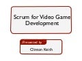 Scrum for Video Game Development