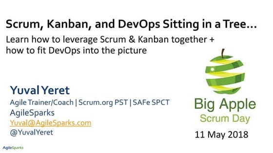 Scrum, Kanban, and DevOps Sitting in a Tree… - Big Apple Scrum Day 2018