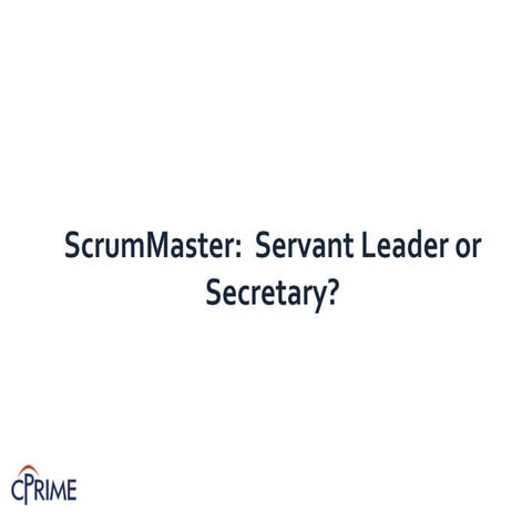 Scrum Master   Servant Leader or Secretary?