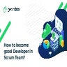 How to become good Developer in Scrum Team? 