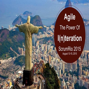 ScrumRio 2015 - Agile: The Power of i(n)teration