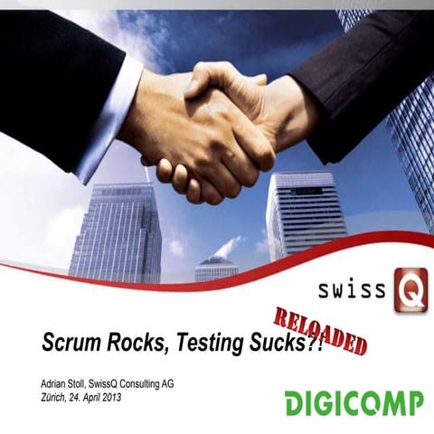 Scrum Rocks, Testing Sucks ?! RELOADED