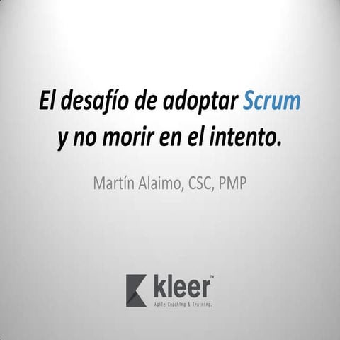 Adoptando Scrum y no morir en el intento - Agile Bolivia Day 2012