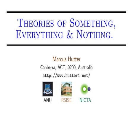 Theories of Something, Everything & Nothing.