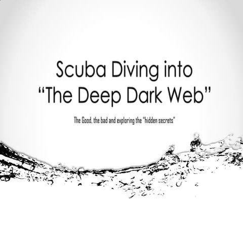 Scuba diving into The Deep Dark Web