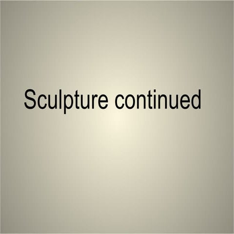 sculpture continued
