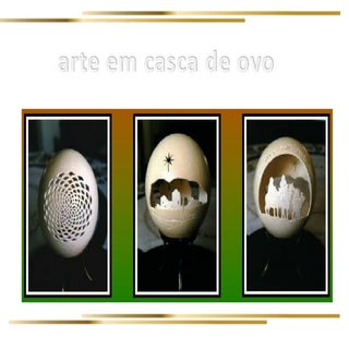 Sculptura in coaja de ou