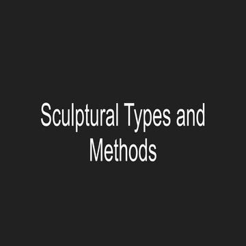 Sculptural Types and Methods - Overview -
