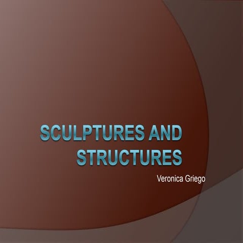Sculptures And Structures