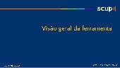 [Scup] Tutorial: Visão geral da fer...