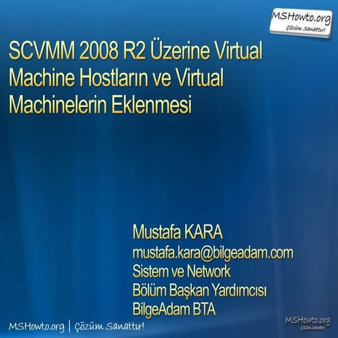 Scvmm 2008 r2 üzerine virtual machine hostların ve virtual machinelerin eklen...