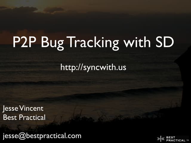 SD, a P2P bug tracking system