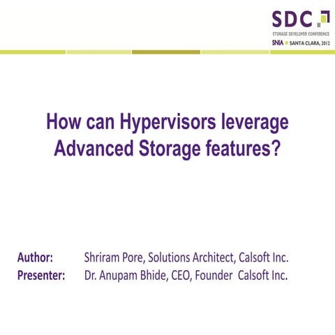 Sdc 2012-how-can-hypervisors-leverage-advanced-storage-features-v7.6(20-9-2012)