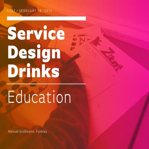Education / Service Design Drinks