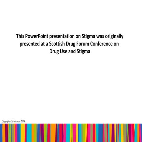 The Social Construction of Stigma & Problem Drug Use