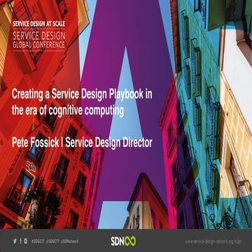 Peter Fossick: Creating a Service Design playbook in the era of cognitive com...