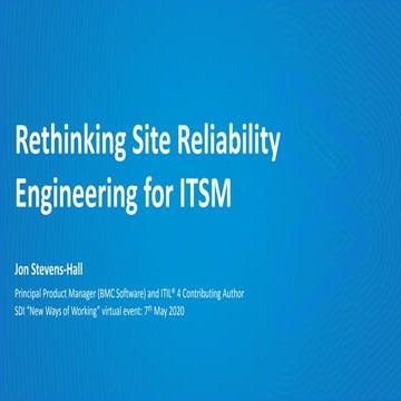 Rethinking Site Reliability Engineering for ITSM - SDI virtual event "New Way...