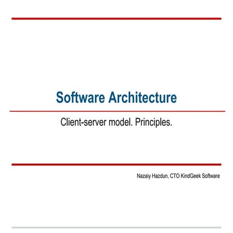 Software Architecture. Client-server model. Principles. | PPT