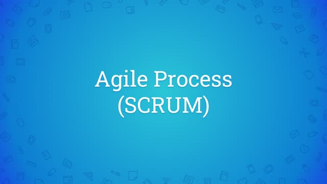 Agile process (Scrum Framework)