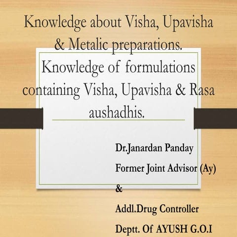 Knowledge of Visha(Poisons)Upvisha(Low grade/Sub poisons)Minerals,Metals incl...