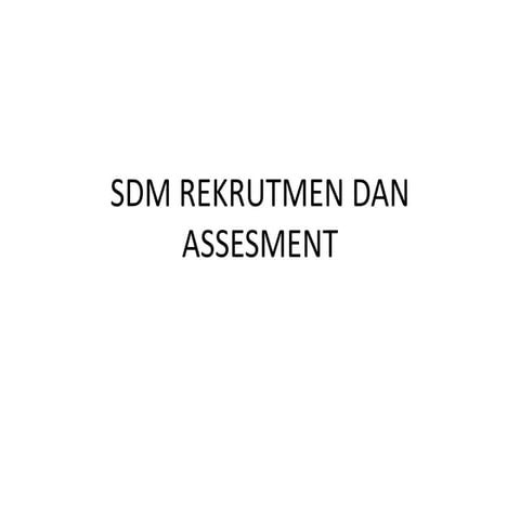Sdm rekrutmen dan assesment