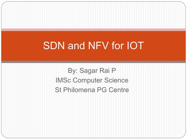 SDN( Software Defined Network) and NFV(Network Function Virtualization) for I...