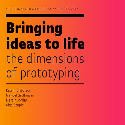 Bringing ideas to life – the dimensions of prototyping