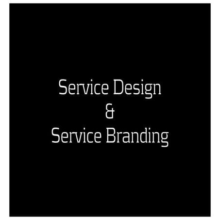 Service Design & Service Branding