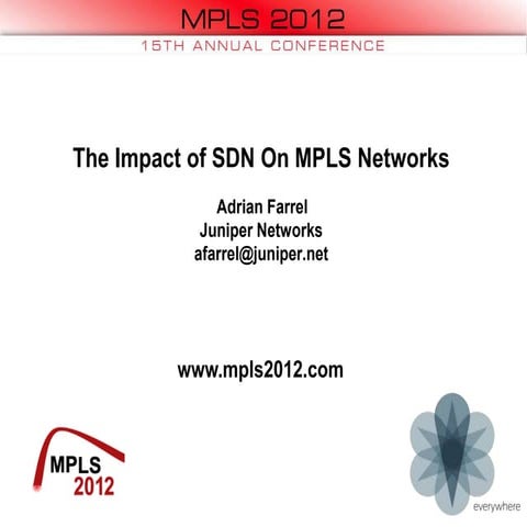 SDNImpactonMPLS_AdrianFarrel_MPLS2012.ppt