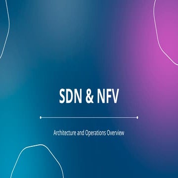 SDN( Software Defined Network) and NFV(Network Function Virtualization ...