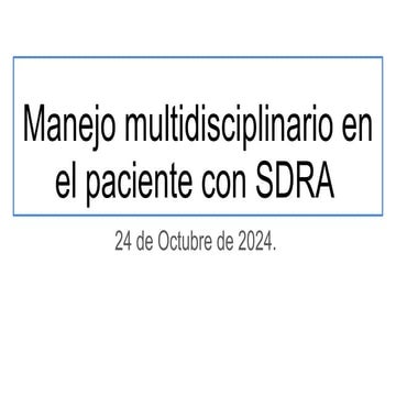 Manejo Multidisciplinario del Síndrome de Dificultad Respiratoria Aguda ...