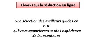 Ebooks sur la Séduction en ligne