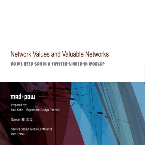 Network Values and Valuable Networks: Do we need SDN in a Twitter-LinkedIn world