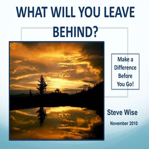 What Will You Leave Behind