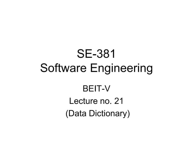Se 381 - lec 21 - 23 - 12 may09 - df-ds and data dictionary
