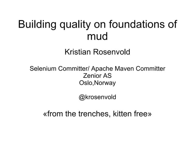 Building Quality with Foundations of Mud