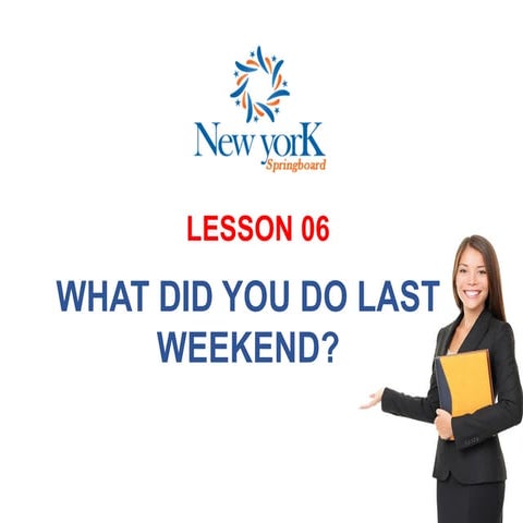 Se4 lesson 6-what did you do last weekend