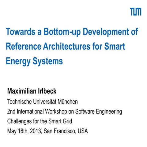 SE4SG 2013 : Towards a Bottom-up Development of Reference Architectures for S...