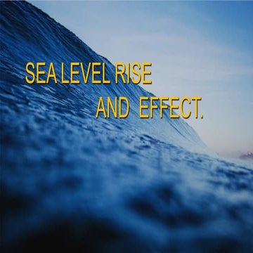 Sea level rise and it's causes,Effects and mitigation